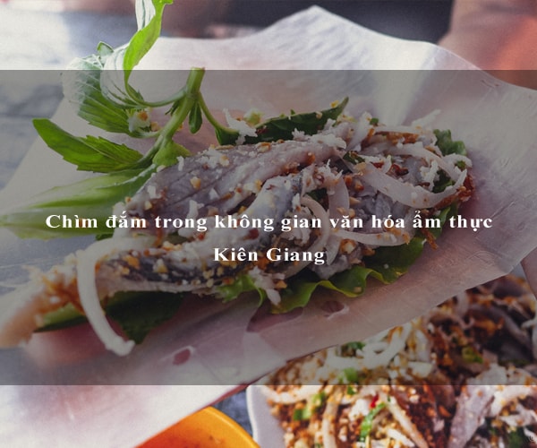 Chìm đắm trong không gian văn hóa ẩm thực Kiên Giang 2