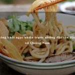 Không khỏi ngạc nhiên trước những đặc sản độc lạ xứ Quảng Nam